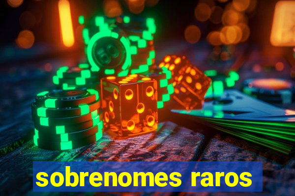 sobrenomes raros